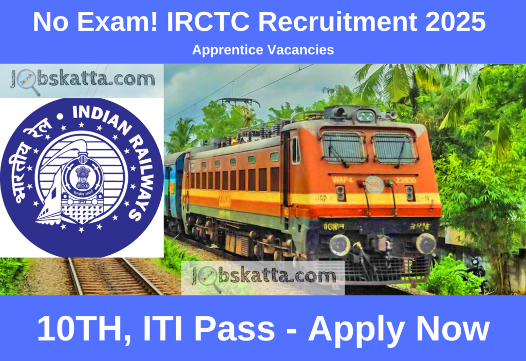 No Exam! IRCTC Recruitment 2025